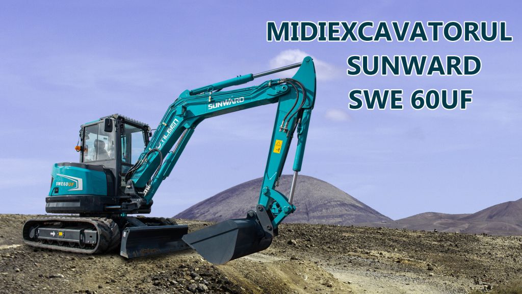 Midiexcavatorul Sunward SWE 60UF, un utilaj cu adevărat remarcabil